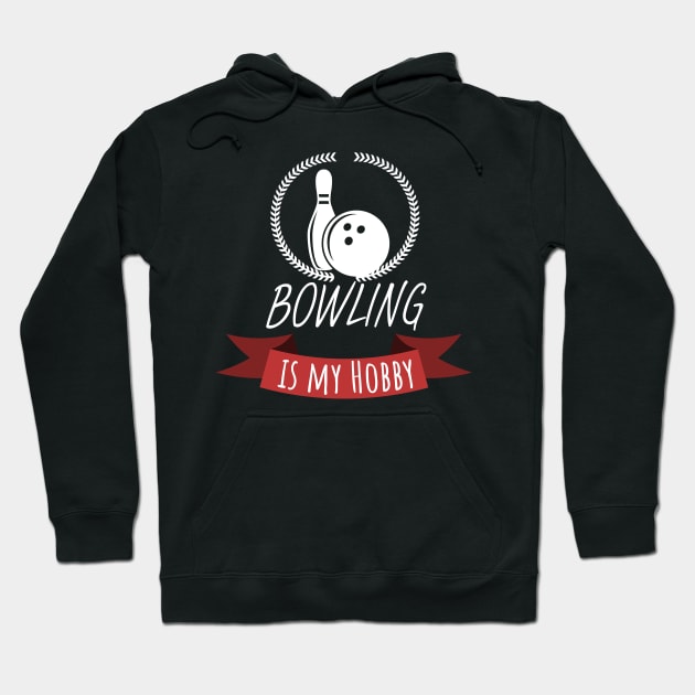 Bowling is my hobby Hoodie by maxcode